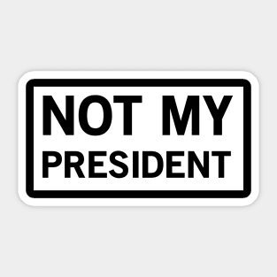 Not My President Sticker